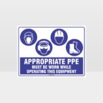 Appropriate PPE Must Be Worn Operating Equipment 397