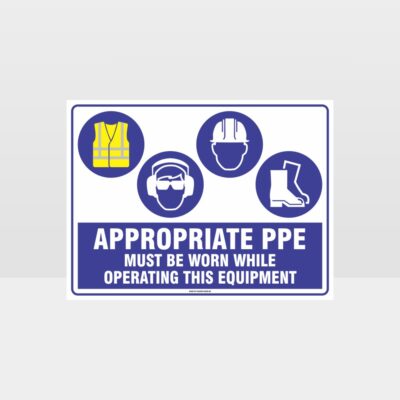 Appropriate PPE Must Be Worn Operating Equipment 398