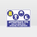Appropriate PPE Must Be Worn Operating Equipment 399
