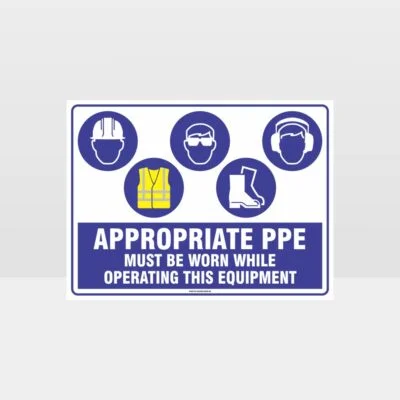 Appropriate PPE Must Be Worn Operating Equipment 402