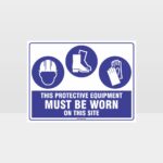 This Protective Equipment Must Be Worn On This Site 405