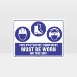 This Protective Equipment Must Be Worn On This Site 409