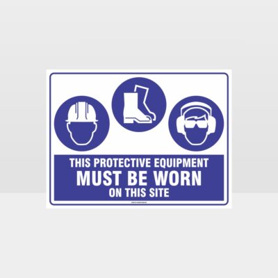 This Protective Equipment Must Be Worn On This Site 409