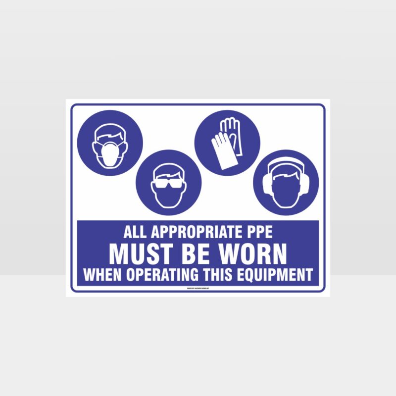 Appropriate PPE Must Be Worn When Operating This Equipment 463