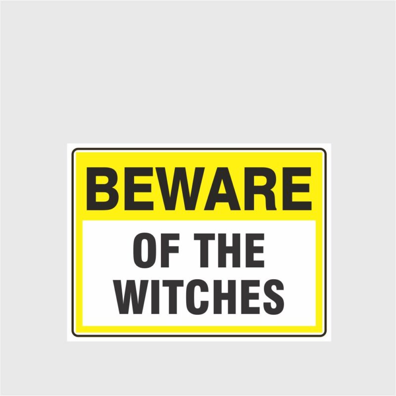 Beware Of The Witches
