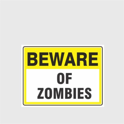 Beware Of Zombies