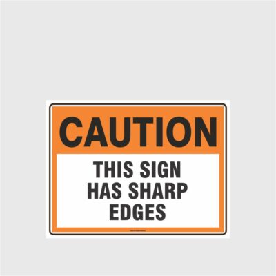 Caution This Sign Has Sharp Edges