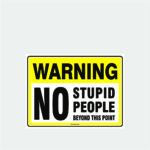Warning No Stupid People