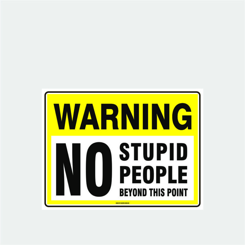 Warning No Stupid People
