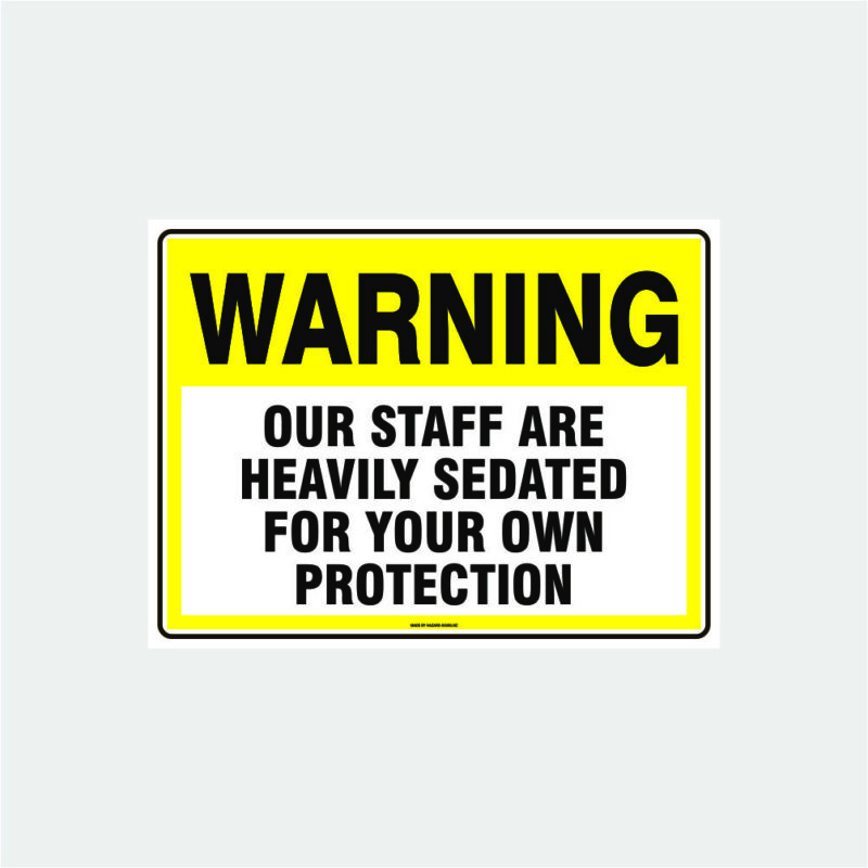 Warning Staff Are Sedated