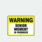 Warning Senior Moment
