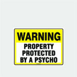 Warning Protected By A Psycho