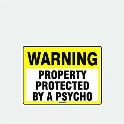 Warning Protected By A Psycho