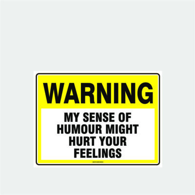 Warning My Sense Of Humour