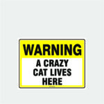 Warning Crazy Cat Lives Here