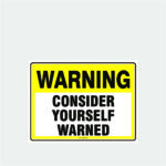Warning Consider Yourself Warned