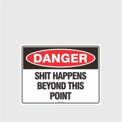 Danger Shit Happens