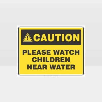 Caution Please Watch Children Near Water Sign