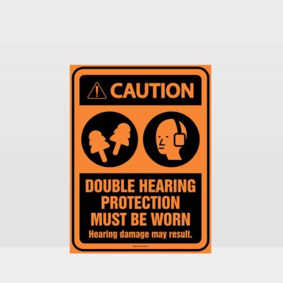 Caution Double Hearing Protection Sign
