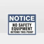 No Safety Equipment Beyond This Point Sign