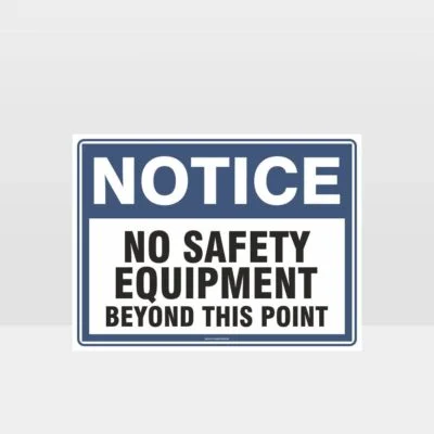 No Safety Equipment Beyond This Point Sign