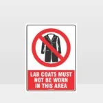 Lab Coats Must Not Be Worn In This Area Sign