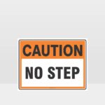 Caution No Step Sign