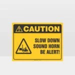 Slow Down Sound Horn Be Alert Forklift Sign
