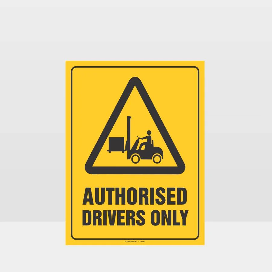 Authorised Drivers Only Forklift Sign