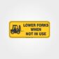 Lower Forks When Not In Use Label