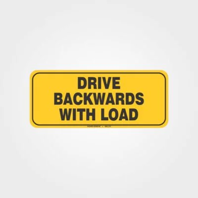 Drive Backwards With Load Label