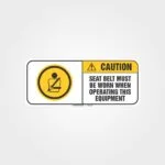 Seat Belt Must Be Worn Forklifts Label