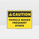 Caution Vehicle Makes Frequent Stops Sign