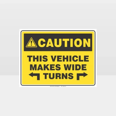 Caution This Vehicle Makes Wide Turns Sign