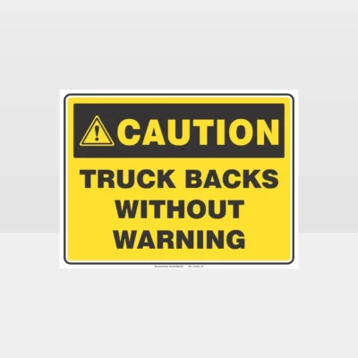 Caution Truck Backs Without Warning Sign
