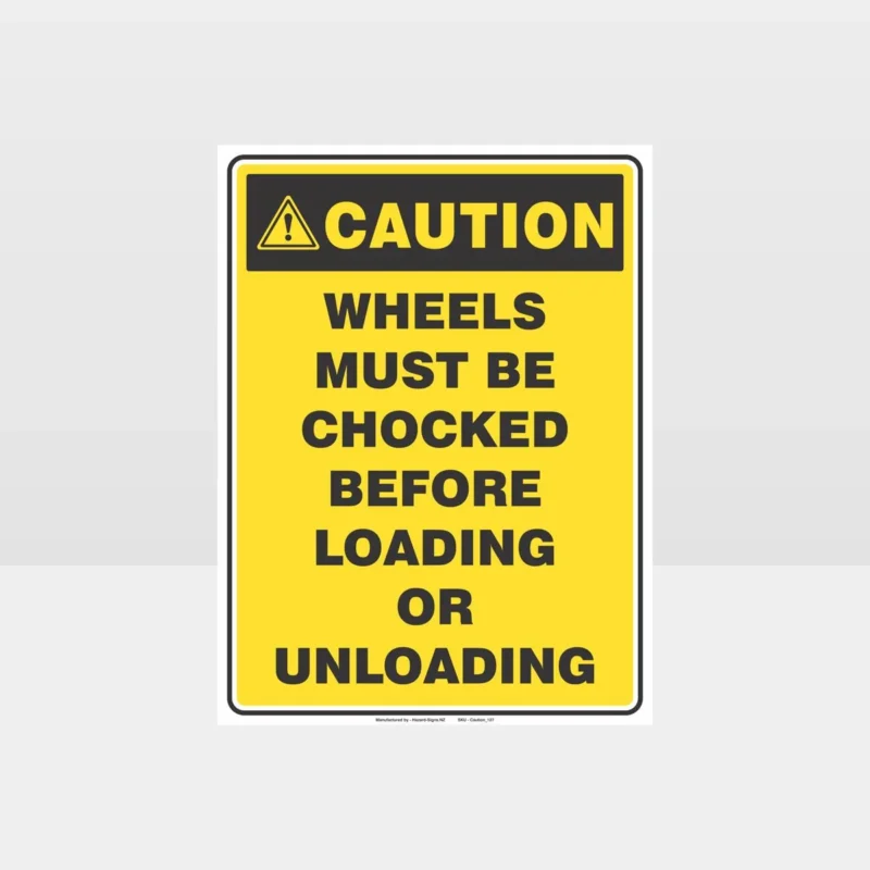 Caution Wheels Must Be Chocked Sign