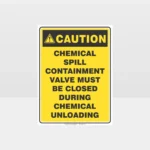 Caution Chemical Spill Containment Valve Must Be Closed Sign