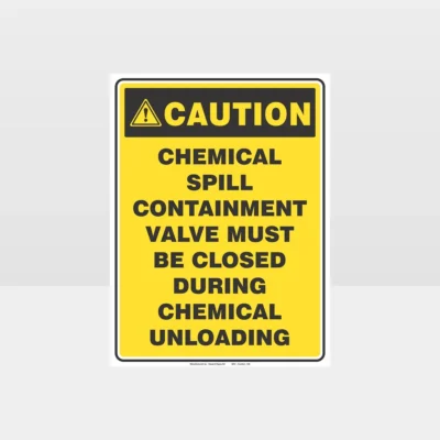 Caution Chemical Spill Containment Valve Must Be Closed Sign