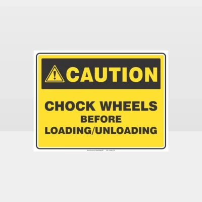 Caution Chock Wheels Before Loading Sign
