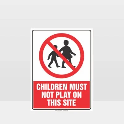 Children Must Not Play On This Site Sign