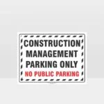 Construction Management Parking Only Sign