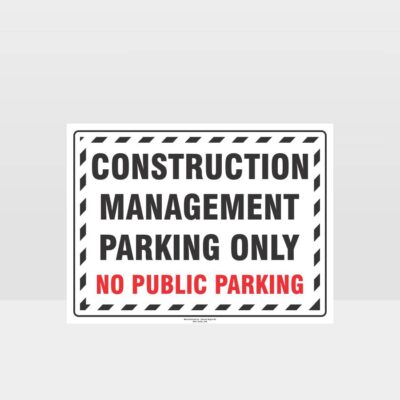 Construction Management Parking Only Sign