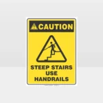Caution Steep Stairs Use Handrail Sign