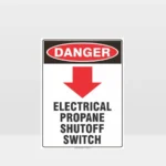 Danger Electrical Propane Shutoff Switch Sign