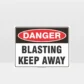 Danger Blasting Keep Away Sign