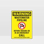 Warning Wastewater Pipeline Call Before Digging Sign