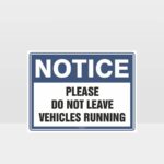 Please Do Not Leave Vehicles Running Sign