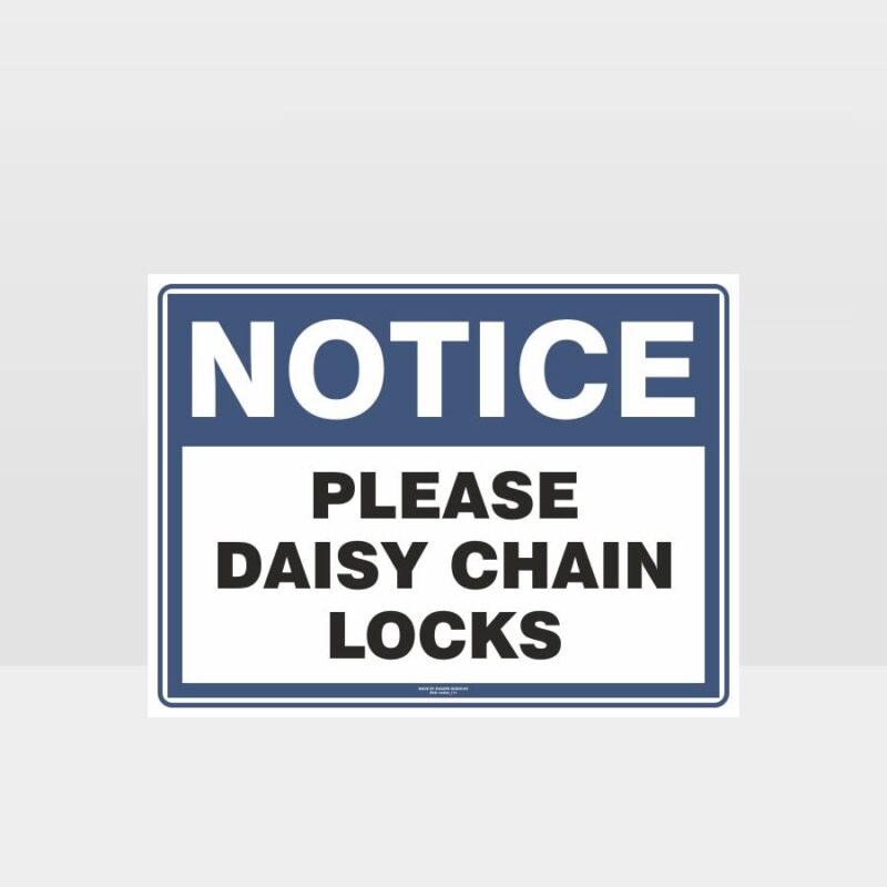Notice Please Daisy Chain Locks Sign