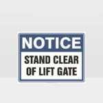Notice Stand Clear Of Lift Gate Sign