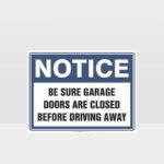 Be Sure Garage Doors Are Closed Before Driving Away Sign